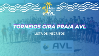 DUPLAS INSCRITAS TORNEIO GIRA PRAIA AVL - 8 e 10 de Julho (ATUALIZADAS)