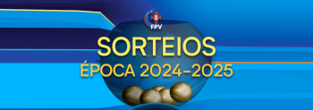 Sorteio dos Campeonatos Nacionais 2024/2025 - 2ªFASE